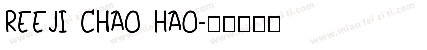 REEJI CHAO HAO字体转换